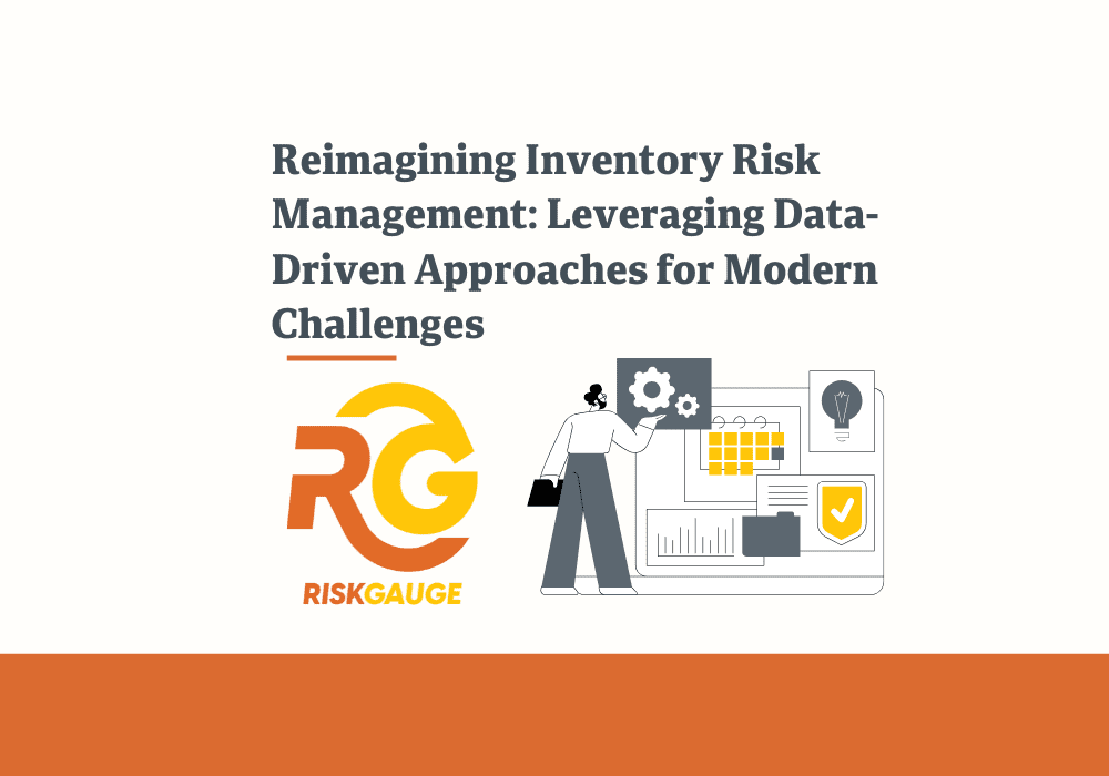 Reimagining Inventory Risk Management: Leveraging Data-Driven Approaches for Modern Challenges